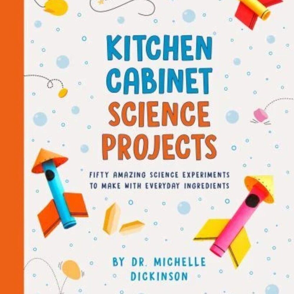 Kitchen Cabinet Science Projects: Fifty Amazing Science Experiments